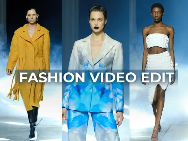 Fashion Show Video Editing